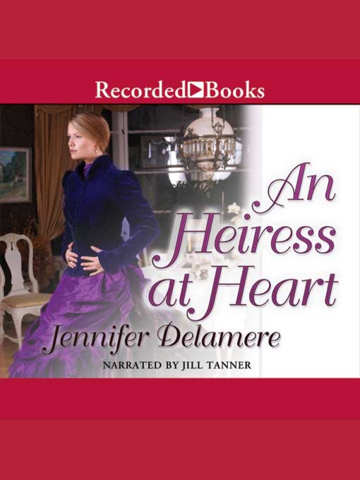 Title details for An Heiress at Heart by Jennifer Delamere - Available